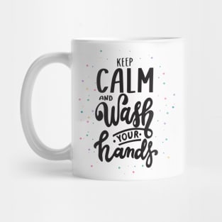 Keep Calm and Wash Your Hands Mug